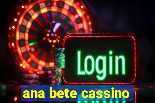 ana bete cassino